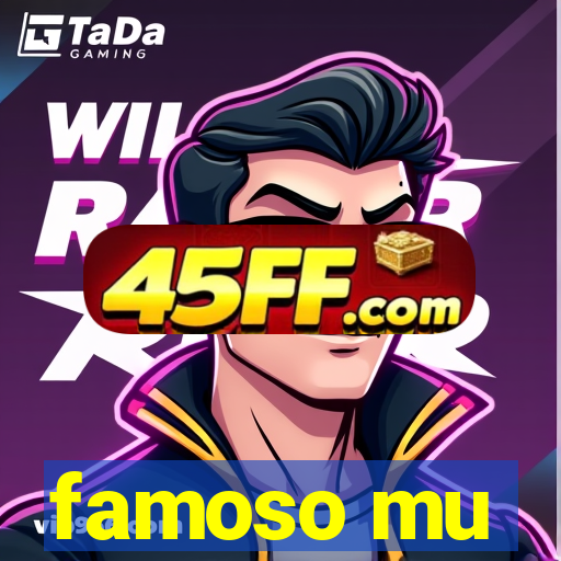 famoso mu